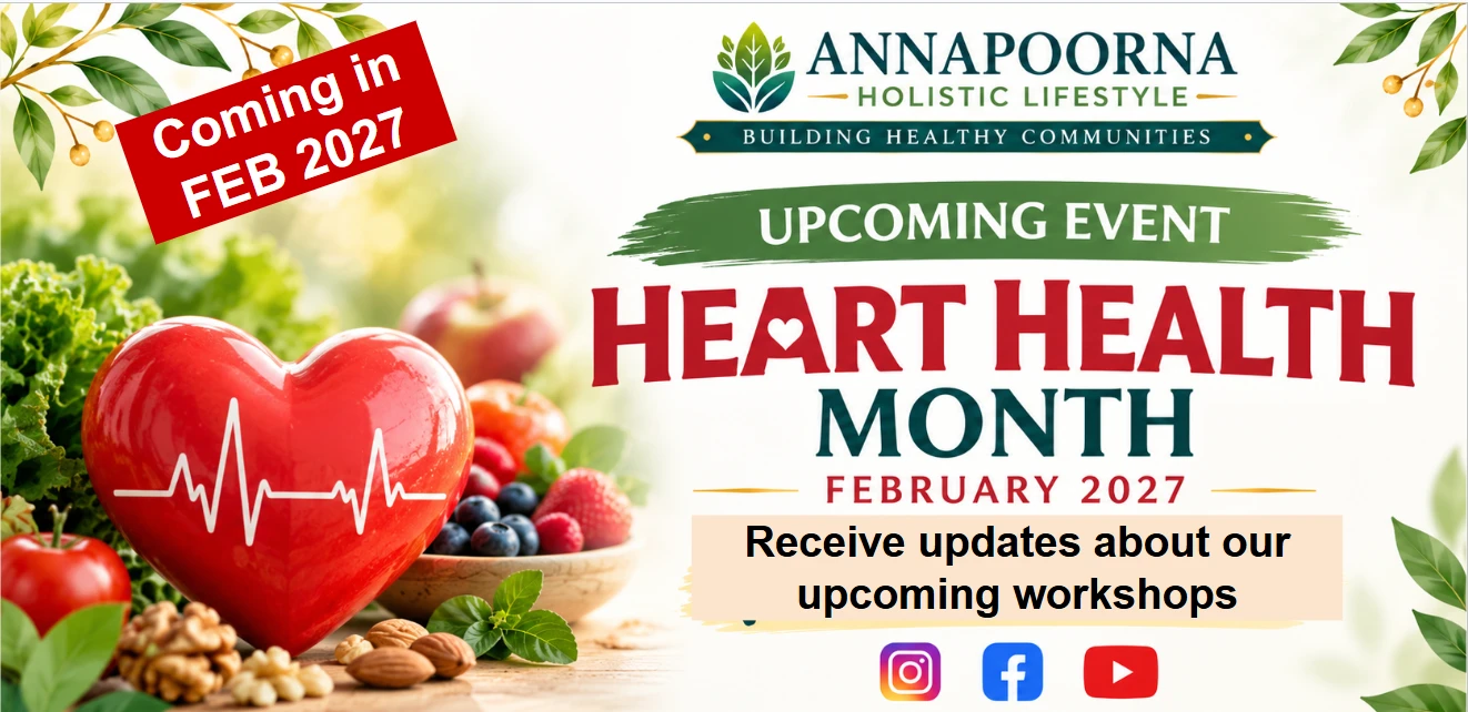 Annapoorna Holistic Lifestyle upcoming Heart Health Month workshops, coming February 2027